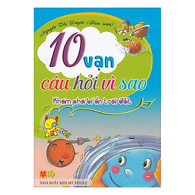 10 Vạn Câu Hỏi Vì Sao - Khám Phá Bí Ẩn Trái Đất