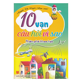 Download sách 10 Vạn Câu Hỏi Vì Sao - Khám Phá Khoa Học