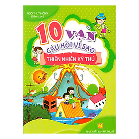 Download sách 10 Vạn Câu Hỏi Vì Sao - Thiên Nhiên Kỳ Thú