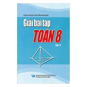 Giải Bài Tập Toán Lớp 8 - Tái Bản (Tập 2) 