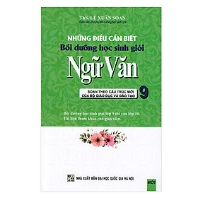 [Download Sách] Những Điều Cần Biết Bồi Dưỡng Học Sinh Giỏi Ngữ Văn Lớp 9 (Phiên Bản Mới Nhất)