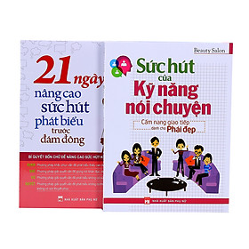 Combo Sức Hút Của Kỹ Năng Nói Chuyện + 21 Ngày Nâng Cao Sức Hút Phát Biểu Trước Đám Đông (Trọn Bộ 2 Cuốn)