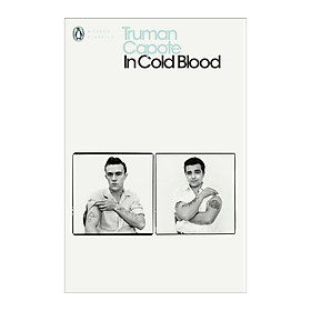 Download sách In Cold Blood : A True Account Of A Multiple Murder And Its Consequences (Penguin Modern Classics)