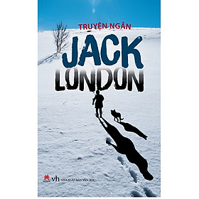 Truyện Ngắn Jack London (Tái Bản 2015)