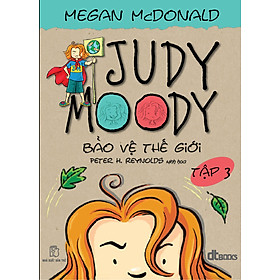 Judy Moody - Tập 3: Bảo Vệ Thế Giới