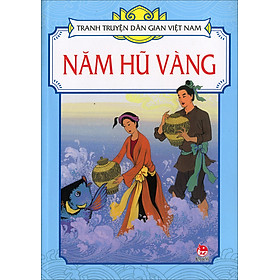 Download sách Tranh Truyện Dân Gian Việt Nam - Năm Hũ Vàng