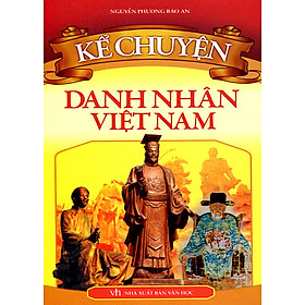 Kể Chuyện Danh Nhân Việt Nam