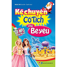 Kể Chuyện Cổ Tích Cho Bé Yêu (Tái Bản 2015)