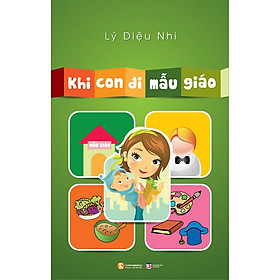 Nơi bán Khi Con Đi Mẫu Giáo - Giá Từ -1đ