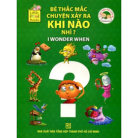 Nơi bán Bộ Sách Khám Phá Cùng Bé - Bé Thắc Mắc Chuyện Xảy Ra Khi Nào Nhỉ? (I Wonder When) - Giá Từ -1đ