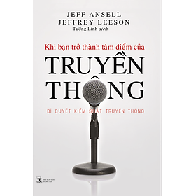 Khi Bạn Trở Thành Tâm Điểm Của Truyền Thông 