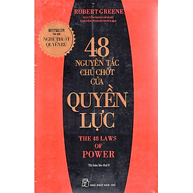 48 Nguyên Tắc Chủ Chốt Của Quyền Lực (Tái Bản)