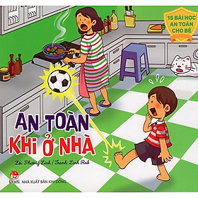 Sách 15 Bài Học An Toàn Cho Bé - An Toàn Khi Ở Nhà