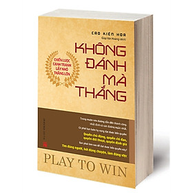 Không Đánh Mà Thắng - Chiến Lược Cạnh Tranh Lấy Nhỏ Thắng Lớn