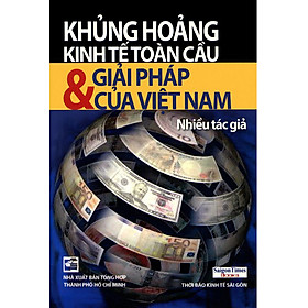 Download sách Khủng Hoảng Kinh Tế Toàn Cầu Và Giải Pháp Của Việt Nam