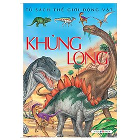 Khủng Long (Tủ Sách Thế Giới Động Vật)