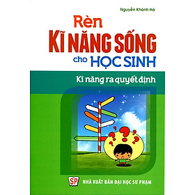 Download sách Rèn Kĩ Năng Sống Cho Học Sinh - Kĩ Năng Ra Quyết Định