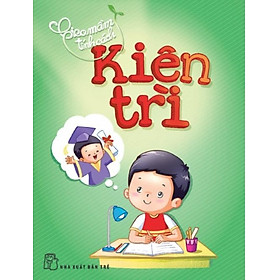 Download sách Gieo Mầm Tính Cách - Kiên Trì