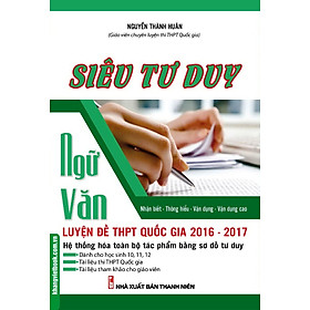 Nơi bán Siêu Tư Duy Ngữ Văn Luyện Đề THPT Quốc Gia 2016 - 2017 - Giá Từ -1đ