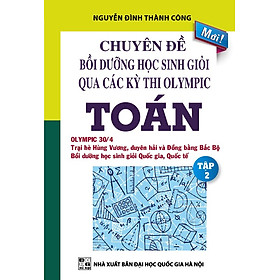 Download sách Chuyên Đề Bồi Dưỡng Học Sinh Giỏi Qua Các Kỳ Thi Olympic Toán (Tập 2)