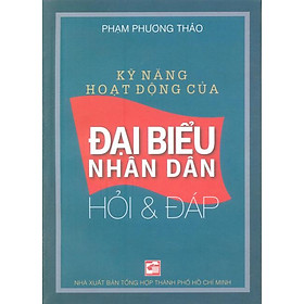 Kỹ Năng Hoạt Động Của Đại Biểu Nhân Dân Hỏi & Đáp