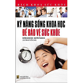 Download sách Bách Khoa Sức Khỏe - Kỹ Năng Sống Khoa Học Để Bảo Vệ Sức Khỏe