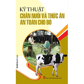 Download sách Kỹ Thuật Chăn Nuôi Và Thức Ăn An Toàn Cho Bò