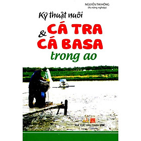 Kỹ Thuật Nuôi Cá Tra Và Cá Basa Trong Ao