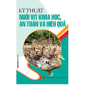 Kỹ Thuật Nuôi Vịt Khoa Học An Toàn Và Hiệu Quả