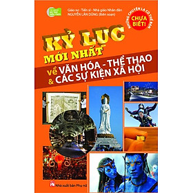 Kỷ Lục Mới Nhất Về Văn Hóa - Thể Thao & Các Sự Kiện Xã Hội