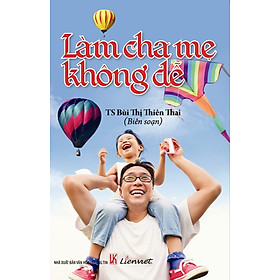 Download sách Làm Cha Mẹ Không Dễ