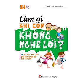 Làm Gì Khi Con Không Nghe Lời