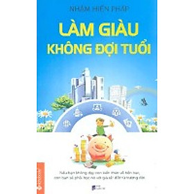 Làm Giàu Không Đợi Tuổi