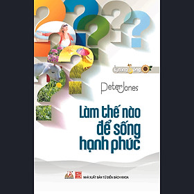 Nơi bán Làm Thế Nào Để Sống Hạnh Phúc - Giá Từ -1đ