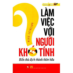 Download sách Làm Việc Với Người Khó Tính