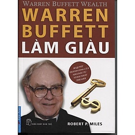 Nơi bán Warren Buffett Làm Giàu (Tái Bản) - Giá Từ -1đ