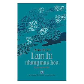 Lam Lũ Những Mùa Hoa