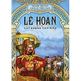 Tranh Truyện Lịch Sử Việt Nam - Lê Hoàn - Cày Ruộng Tịch Điền (Tái Bản 2014)