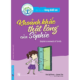 Bài Học Về Lòng Biết Ơn - Khoảnh Khắc Thật Lòng Của Sophie (Song Ngữ Anh - Việt)