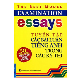 Tuyển Tập Các Bài Luận Tiếng Anh Trong Kỳ Thi (Tái Bản)