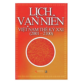 Download sách Lịch Vạn Niên Việt Nam Thế Kỷ XXI (2001 - 2100) (Tái Bản)