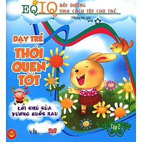 Dạy Trẻ Thói Quen Tốt - Lời Chú Của Vương Quốc Rau