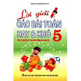 Download sách Lời Giải Các Bài Toán Hay Và Khó Lớp 5