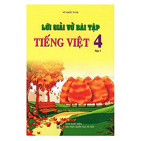 Nơi bán Lời Giải Vở Bài Tập Tiếng Việt Lớp 4 - Tập 1 (Tái Bản) - Giá Từ -1đ