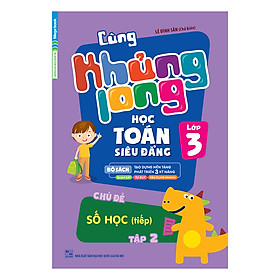 Download sách Cùng Khủng Long Học Toán Siêu Đẳng - Chủ Đề Số Học (Tiếp) Lớp 3 (Tập 2)