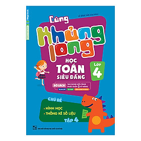 Download sách Cùng Khủng Long Học Toán Siêu Đẳng - Chủ Đề: Hình Học, Thống Kê Số Liệu Lớp 4 (Tập 4)