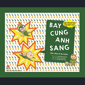 Lớp Khoa Học Của Lợn Con - Bay Cùng Ánh Sáng