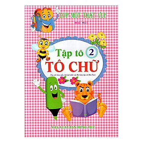 Download sách Lớp Một Thật Vui! - Tập Tô: Tô Chữ - Quyển 2 (Tái Bản 2017)