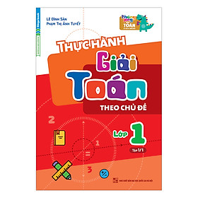 Nơi bán Thực Hành Giải Toán Theo Chủ Đề Lớp 1  - Giá Từ -1đ