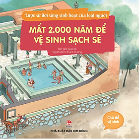 Download sách Lược Sử Đời Sống Sinh Hoạt Của Loài Người - Mất 2000 Năm Để Vệ Sinh Sạch Sẽ